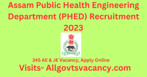 Assam Public Health Engineering Department (PHED) Recruitment 2023